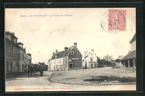 AK Le Chatelet, La Place de l`Eglise