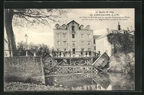 AK La Ferté-Gaucher, Guerre de 1914 - Le Pont du Moulin...