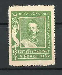 Reklamemarke Praze, IX. Slet Vsesokolsky 1932, Portrait Dr. Miroslav Tyrse