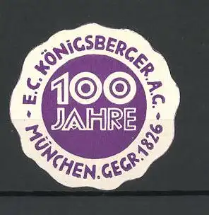 Reklamemarke E. C. Königsberger AG, München, 100 jähr. Jubiläum 1826-1926