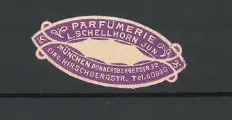 Reklamemarke Parfümerie L. Schellhorn jun., Donnersbergerstr. 32, München