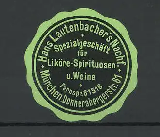 Reklamemarke Hans Lautenbacher, Spezialgeschäft für Liköre und Spirituosen, Donnersbergerstr. 61, München