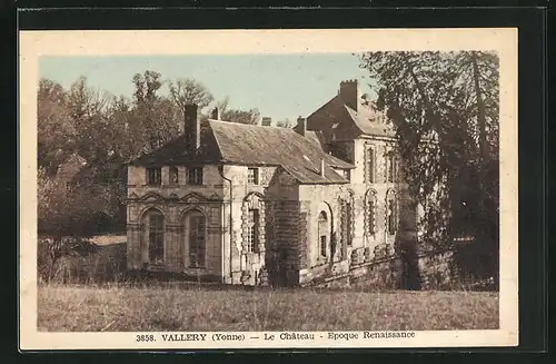 AK Vallery, le Chateau, Epoque Renaissance