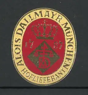 Präge-Reklamemarke Hoflieferant Alois Dallmayr, München, seit 1787, Firmensiegel mit Krone