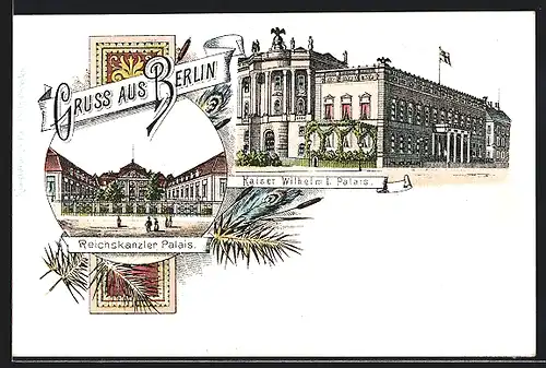 Lithographie Berlin, Palais Kaiser Wilhelm I., Reichskanzler Palais