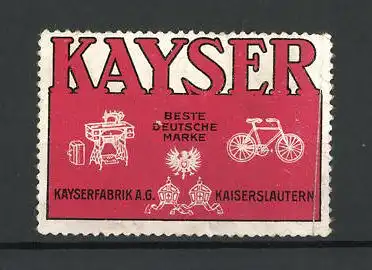 Reklamemarke Kayser beste Deutsche Marke, Kayserfabrik AG, Kaiserslautern, Nähmaschine und Fahrrad