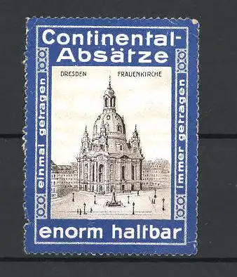 Reklamemarke Continental-Absätze sind enorm haltbar, Dresden, Frauenkirche