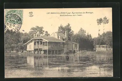 AK Égriselles-le-Bocage, Le Brouilleray, Habitations sur l`eau