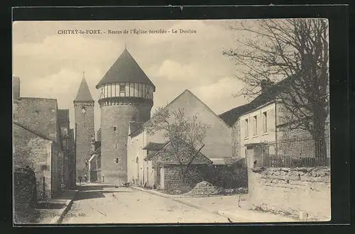 AK Chitry-le-Fort, Le Donjon, Restes de l'Eglise fortifee