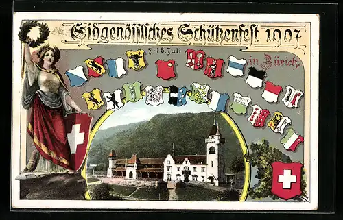 AK Zürich, Eidgen. Schützenfest 1907, Göttin mit Ehrenkranz, Wappen verschied. schweizer Kantone, Gebäudeansicht
