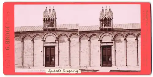 Stereo-Fotografie G. Brogi, Firenze, Ansicht Pisa, Spital`s Eingang