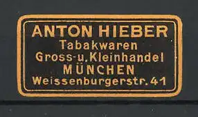 Präge-Reklamemarke Tabakwaren von Anton Hieber, Weissenburgerstr. 41, München