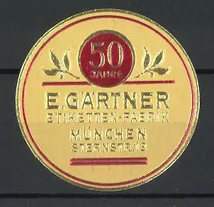 Präge-Reklamemarke Etiketten-Fabrik E. Gärtner, Sternstr.13, München