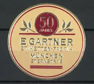 Präge-Reklamemarke Etiketten-Fabrik E. Gärtner, München, Jubiläum 50 Jahre