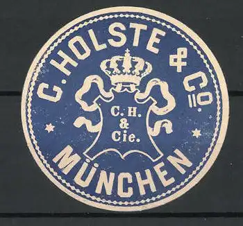 Präge-Reklamemarke C. Holste & Co., München, Firmenlogo