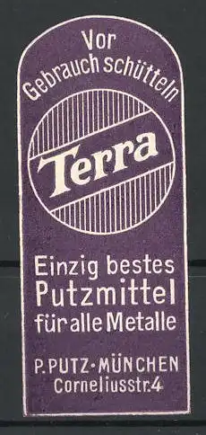 Präge-Reklamemarke Terra einzig bestes Putzmittel für alle Metalle, P. Putz, Corneliusstr. 4, München
