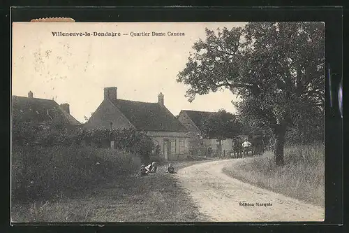 AK Villeneuve-la-Dondagre, Quartier Dame Cannes