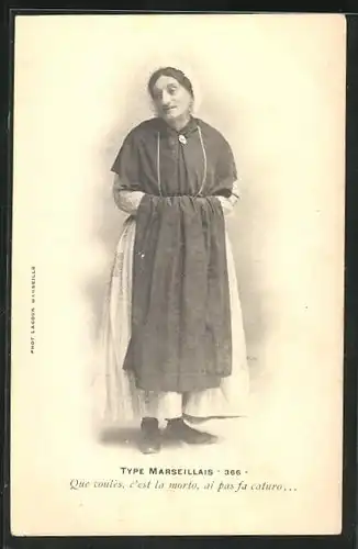 AK Marseille, Type Marseillais - Que voulès c`est la morto, ai pas fa caturo..