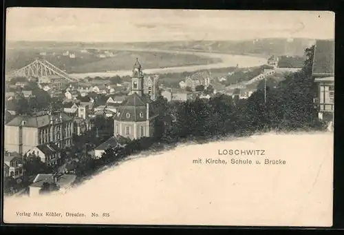 AK Dresden-Loschwitz, Teilansicht mit Kirche, Schule und Brücke