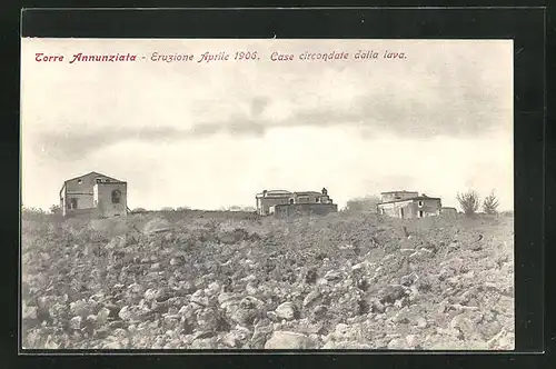AK Torre Annunziata, Eruzione Aprile 1906, Case circondate dalla lava