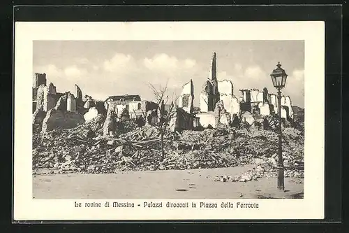 AK Messina, Le rovine, Palazzi diroccati in Piazza della Ferrovia, Erdbeben