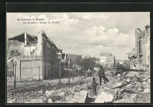 AK Messina, La catastrofe, Via Garibaldi e Palazzo del Prefetto, Erdbeben