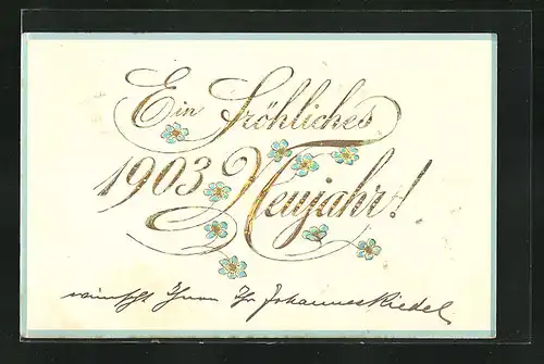 Präge-AK Jahreszahl 1903 und Vergissmeinnicht, Neujahrsgruss