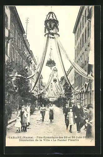 AK Tarare, Turnfest / Fete Gymnastique des 29 et 30 Juin 1912, Décoration de la Ville Le Panier Fleuri