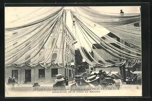 AK Tarare, Turnfest / Fete Gymnastique des 29 et 30 Juin 1912, Décoration de la Place du Marché