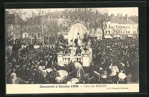 AK Chalon-sur-Saône, Carnaval 1909, Char des Reines, Festwagen