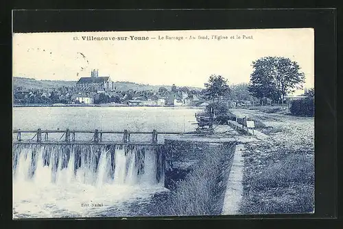 AK Villeneuve-sur-Yonne, Le Barrage, Au fond, l'Eglise et le Pont