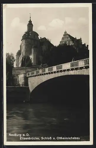 AK Neuburg a. D., Elisenbrücke, Schloss u. Ottheinrichsbau