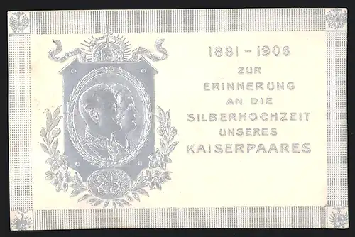 AK Silberhochzeit des Kaiserpaares 1906, Portraits Kaiserin Auguste Victoria & Kaiser Wilhelm II.