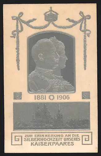 AK Erinnerung an die Silberhochzeit des Kaiserpaares am 27.02.1906. Kaiserin Auguste Victoria Königin von Preussen