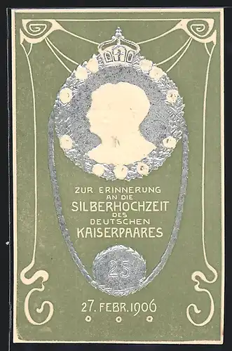 Präge-AK Silberhochzeit des deutschen Kaiserpaars 1906, Portrait im Ehrenkranz, Krone, Ornament