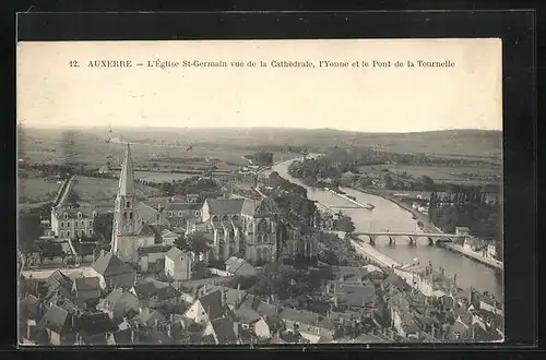 AK Auxerre, L`Église St-Germain vue de la Cathédrale, L`Yonne et le Pont de la Tournelle