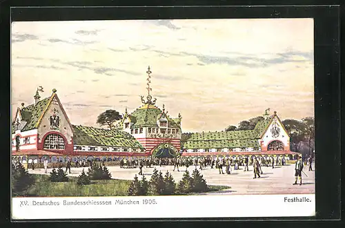 Künstler-AK München, XV. Deutsches Bundesschiessen 1906, Festhalle