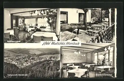 AK Morsbach, Hotel Matschke mit Speisezimmer, Terrasse und Konferenzzimmer, Ortsansicht