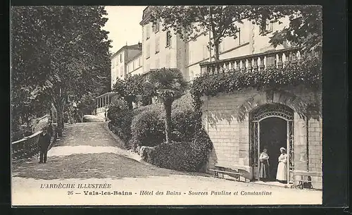 AK Vals-les-Bains, Hôtel des Bains, Sources Pauline et Constantine