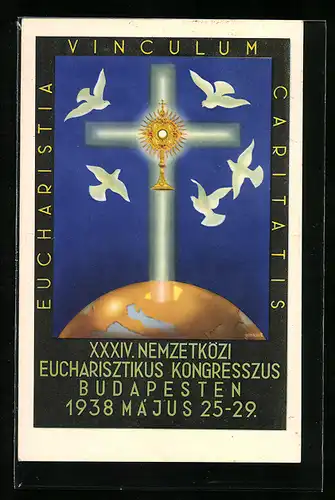 AK Budapest, XXXIV. Eucharistie Kongress 1938, weisse Tauben fliegen um ein glänzendes Kreuz