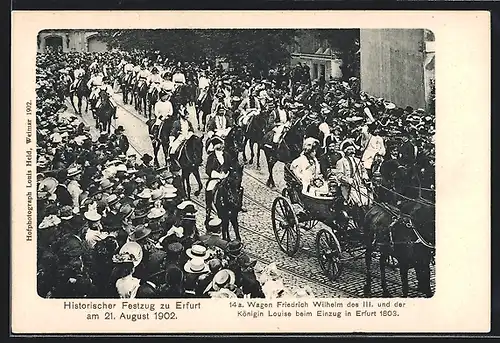 AK Erfurt, Historischer Festzug 1902, Wagen Friedrich Wilhelm III. und der Königin Louise beim Einzug in die Stadt 1803