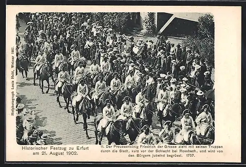 AK Erfurt, Historischer Festzug 1902, Der Preussenkönig Friedrich der Grosse zieht mit seinen Truppen duch die Stadt...