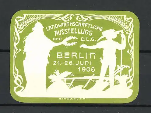 Präge-Reklamemarke Berlin, Landwirtschaftl. Ausstellung der D.L.G. 1906, Bauer und Göttin auf dem Feld