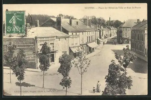 AK Suippes, Place de l`Hôtel-de-Ville et Rue St-Pierre