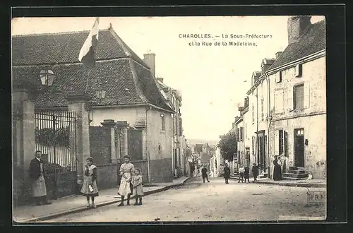 AK Charolles, la Sous-Préfecture et la Rue de la Madeleine