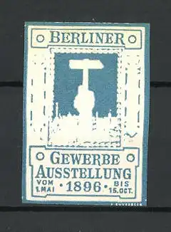 Präge-Reklamemarke Berlin, Gewerbe Ausstellung 1896, Messelogo Hand hält Hammer