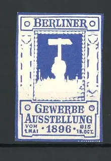 Präge-Reklamemarke Berlin, Gewerbe-Ausstellung 1896, Hand hält Hammer