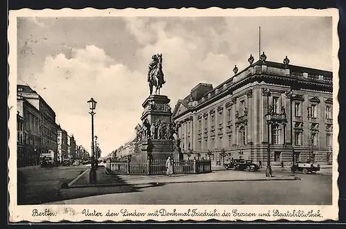 AK Berlin, Strasse Unter den Linden mit Denkmal Friedrichs des Grossen und Staatsbibliothek