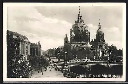 AK Berlin, Dom und Friedrichsbrücke mit Strassenbahn