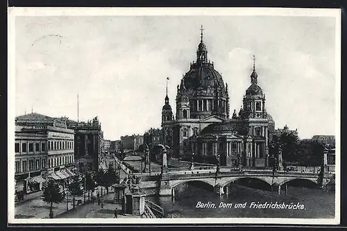 AK Berlin, Dom und Friedrichsbrücke